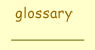 to Glossary 